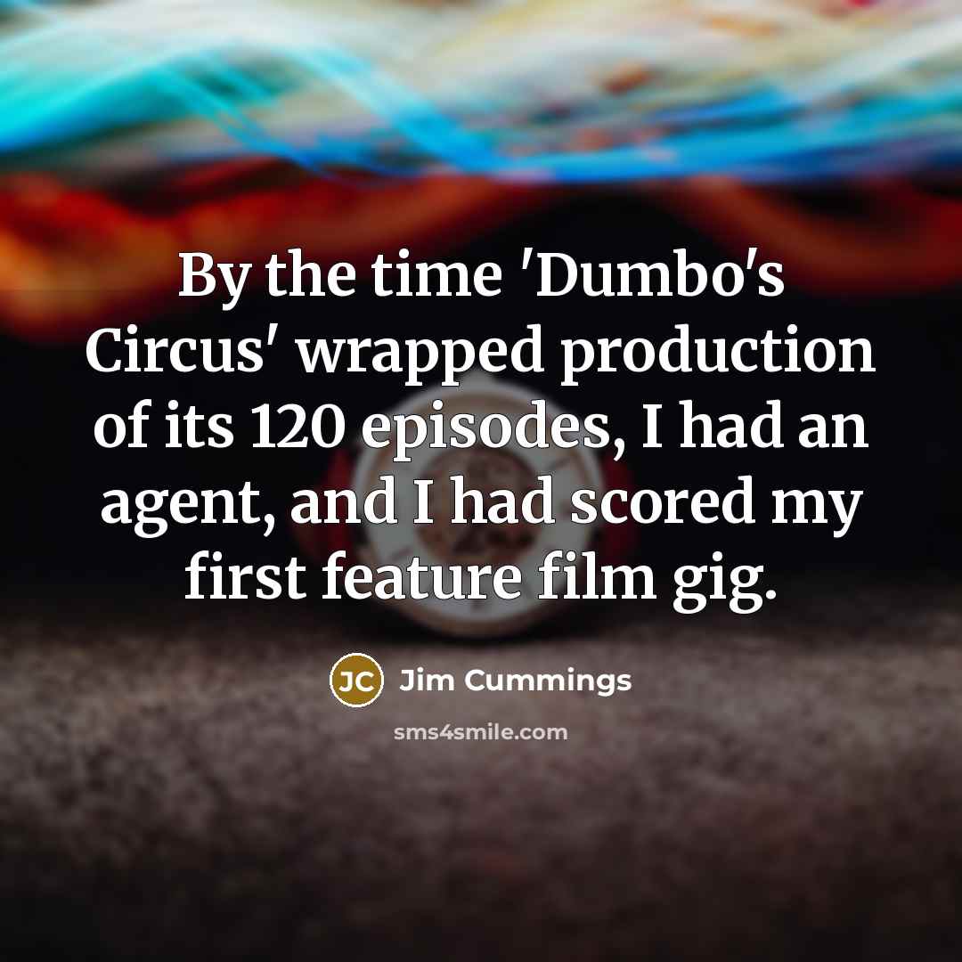 “By the time 'Dumbo's Circus' wrapped production of its 120…” quote by Jim Cummings