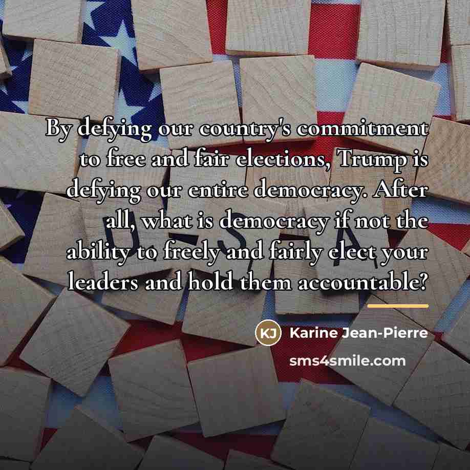 “By defying our country's commitment to free and fair elections,…” quote by Karine Jean-Pierre