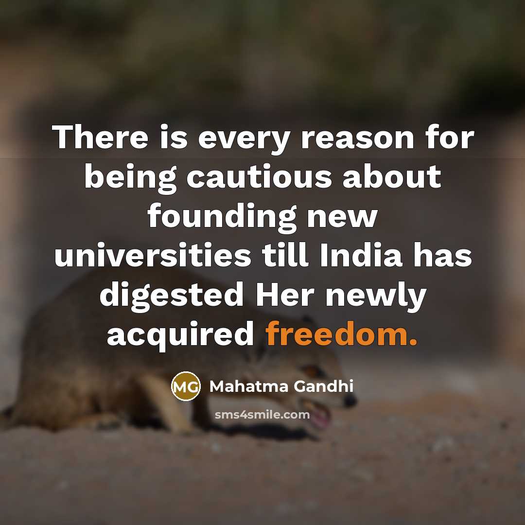 “There is every reason for being cautious about founding new…” quote by Mahatma Gandhi