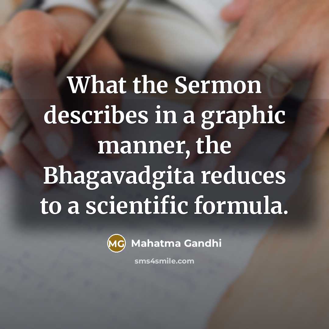 “What the Sermon describes in a graphic manner, the Bhagavadgita…” quote by Mahatma Gandhi
