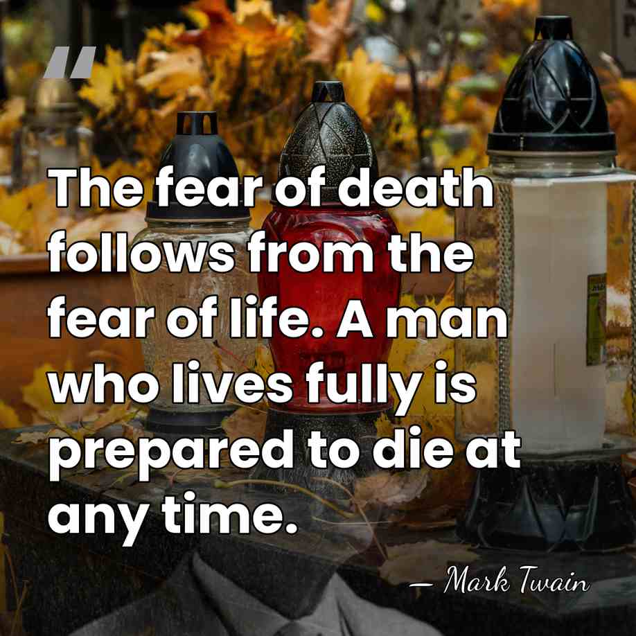The fear of death follows from the fear of life. A man&hellip; - Mark Twain