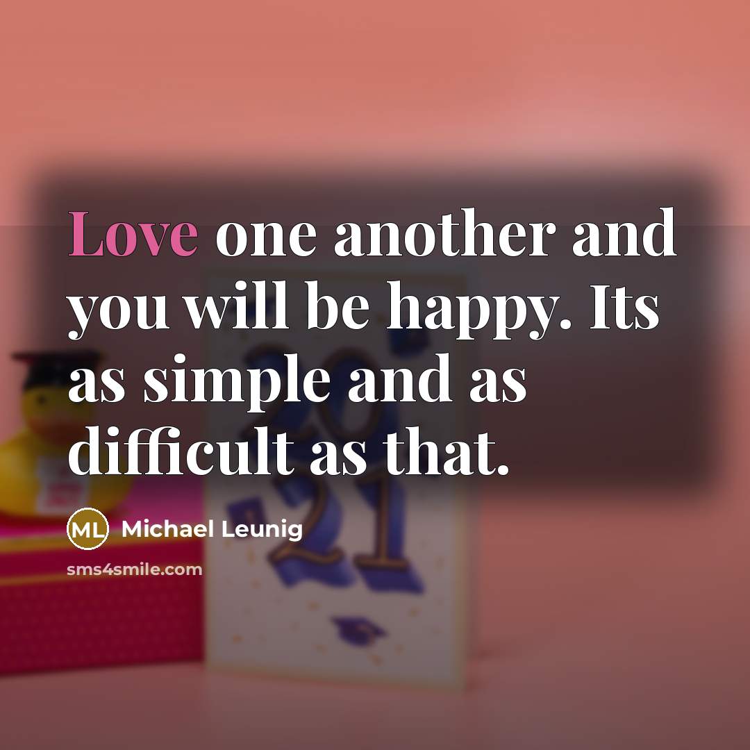 “Love one another and you will be happy. Its as…” quote by Michael Leunig