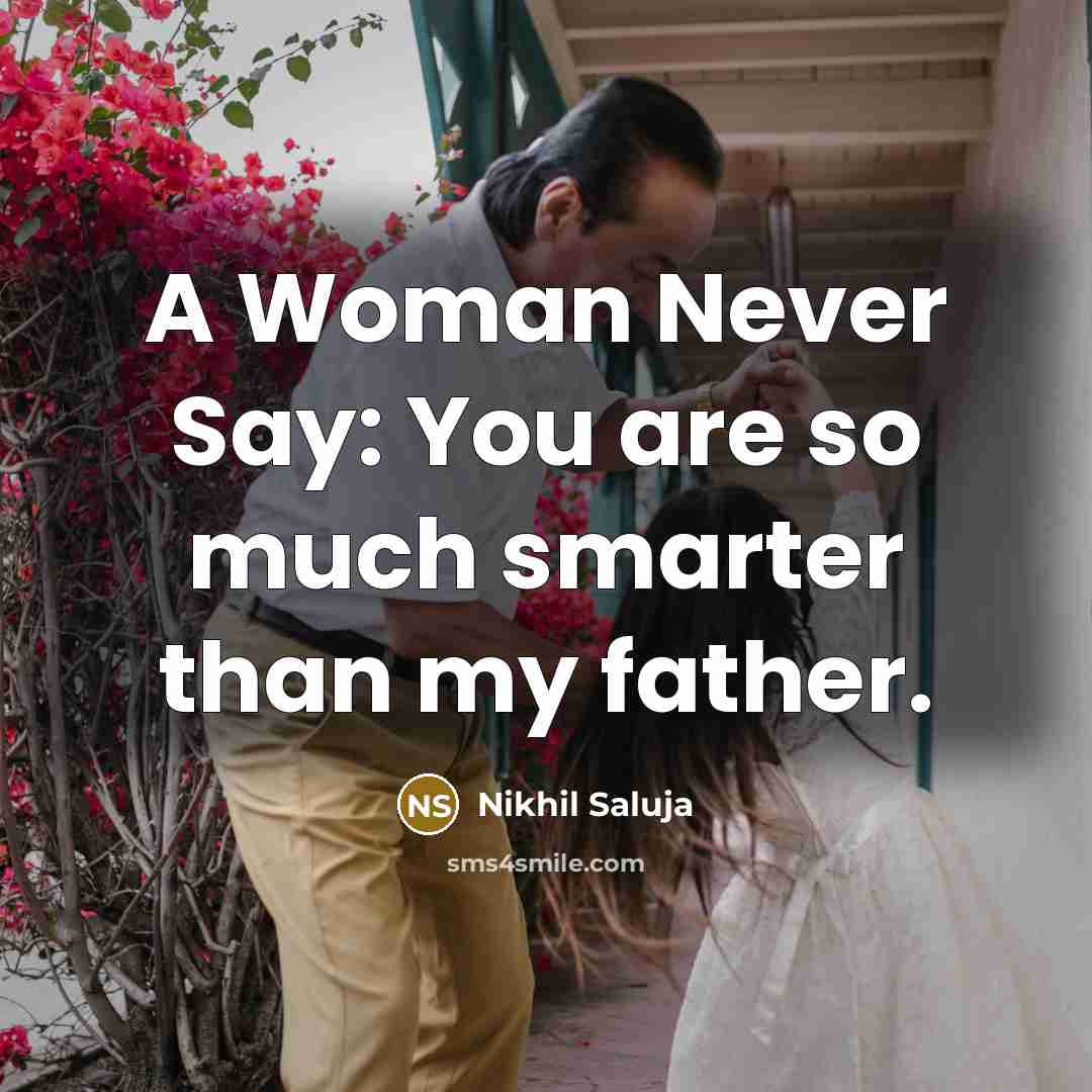 “A Woman Never Say: You are so much smarter than…” quote by Nikhil Saluja