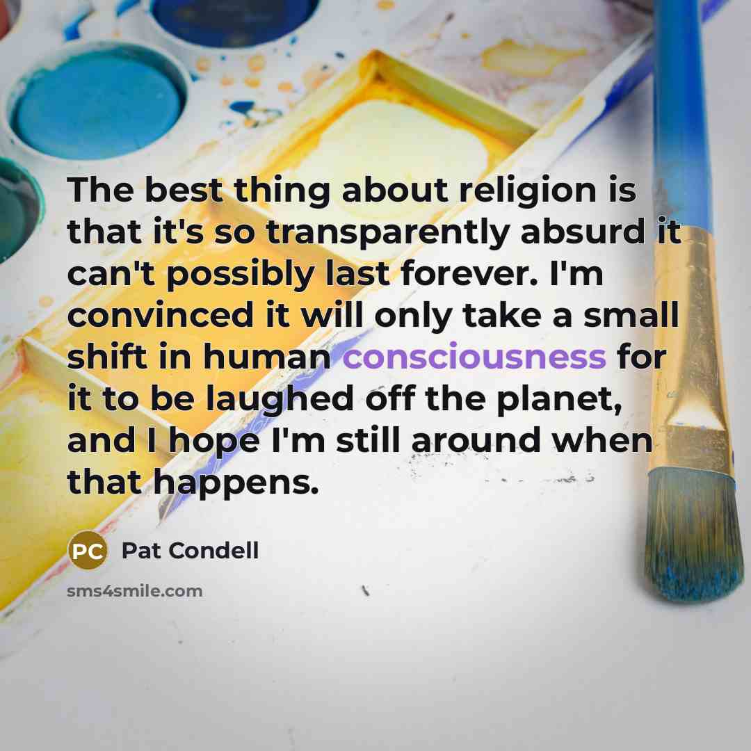 “The best thing about religion is that it's so transparently…” quote by Pat Condell