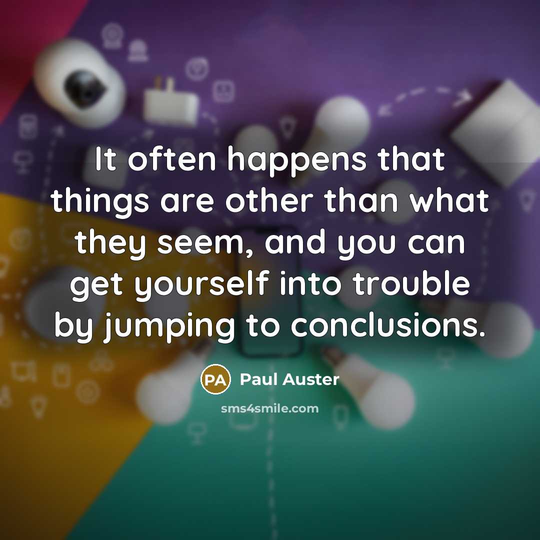 “It often happens that things are other than what they…” quote by Paul Auster