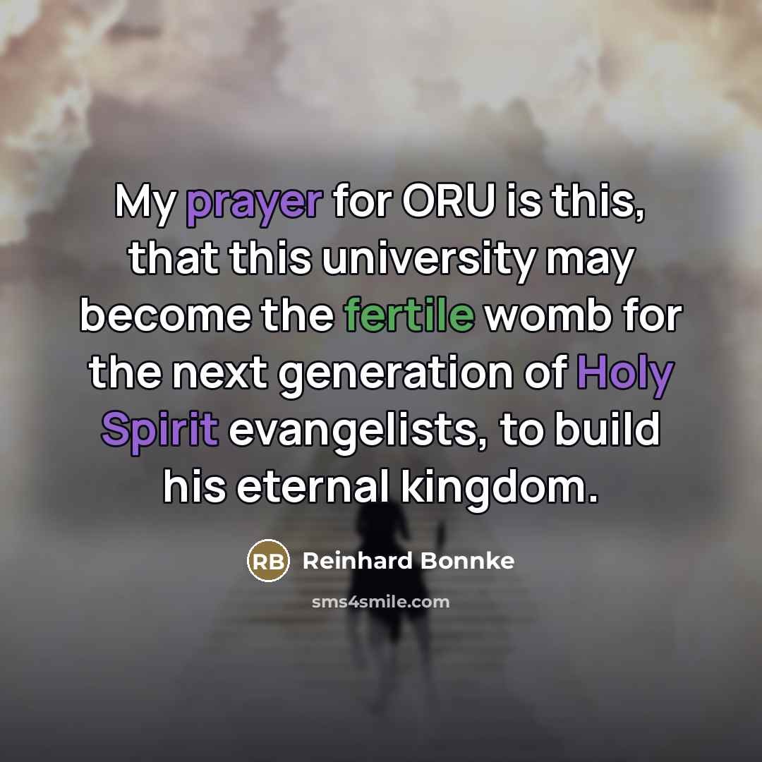 “My prayer for ORU is this, that this university may…” quote by Reinhard Bonnke