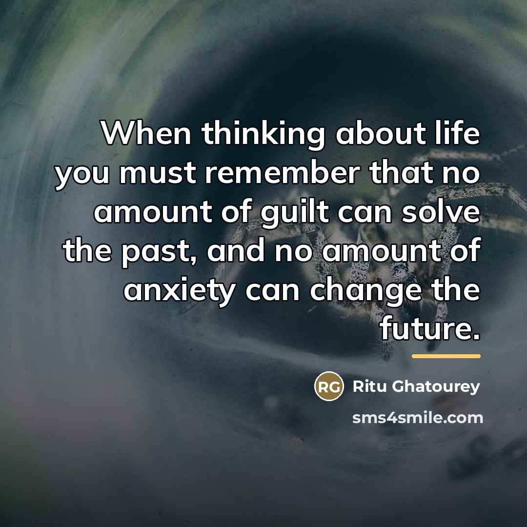 “When thinking about life you must remember that no amount…” quote by Ritu Ghatourey