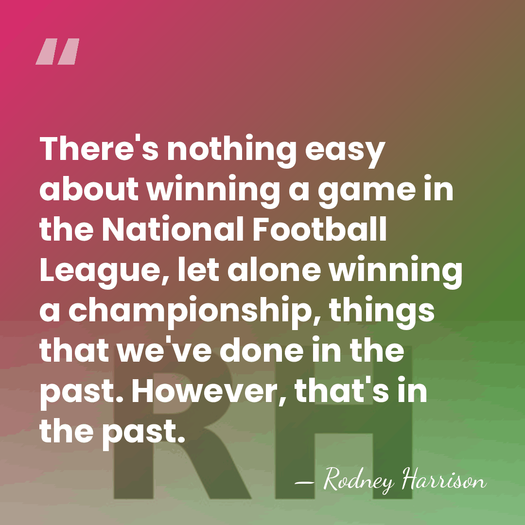 There's nothing easy about winning a game in the National Football League,&hellip; - Rodney Harrison