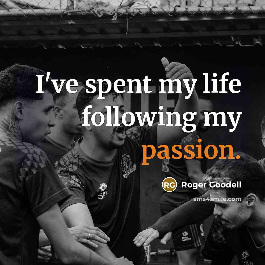 “I've spent my life following my passion.…” quote by Roger Goodell