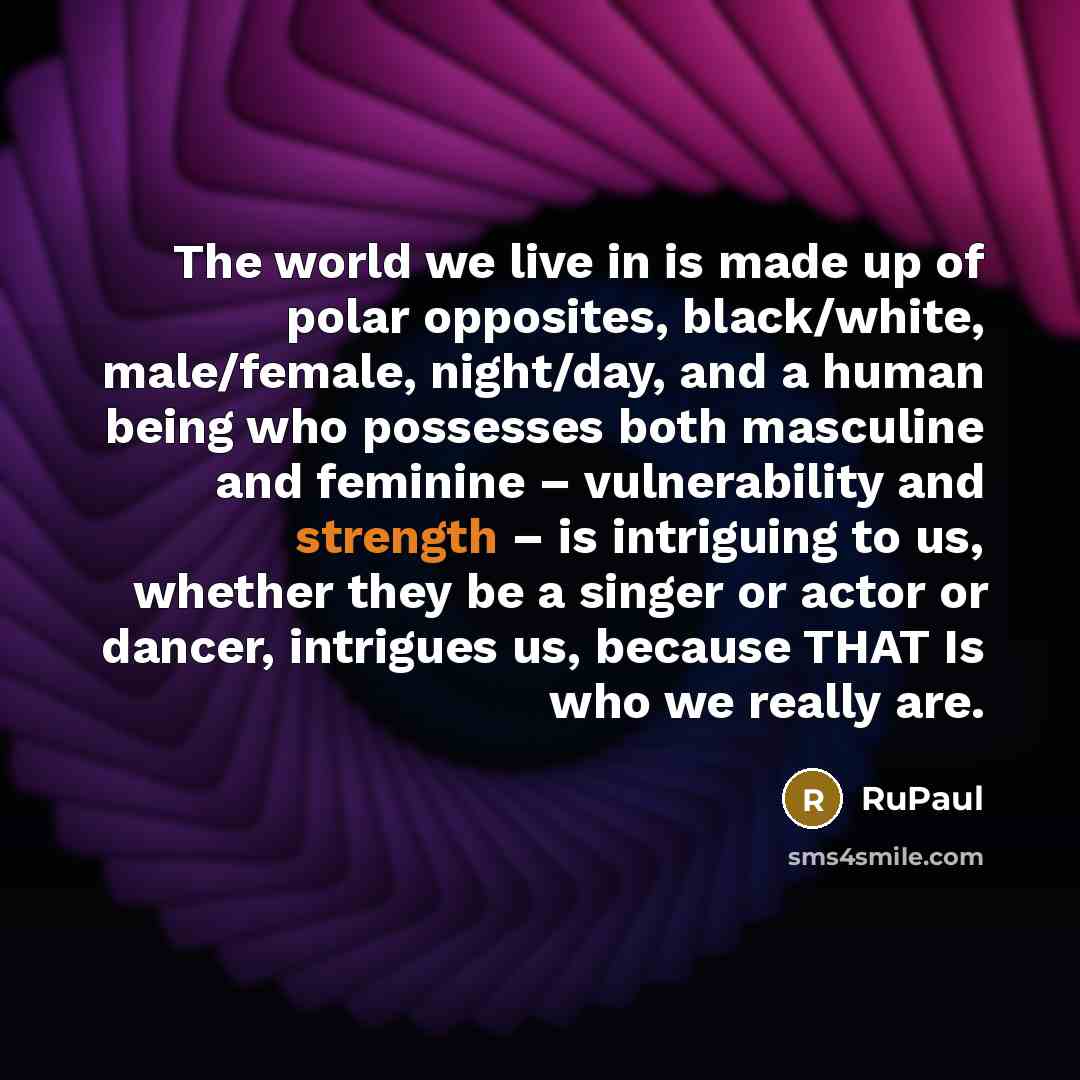“The world we live in is made up of polar…” quote by RuPaul