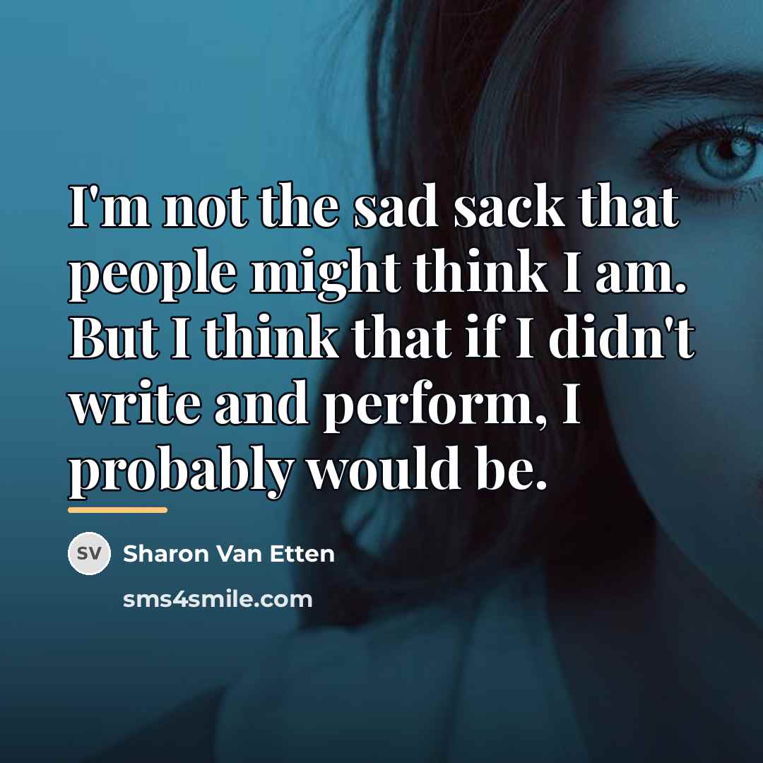 “I'm not the sad sack that people might think I…” quote by Sharon Van Etten