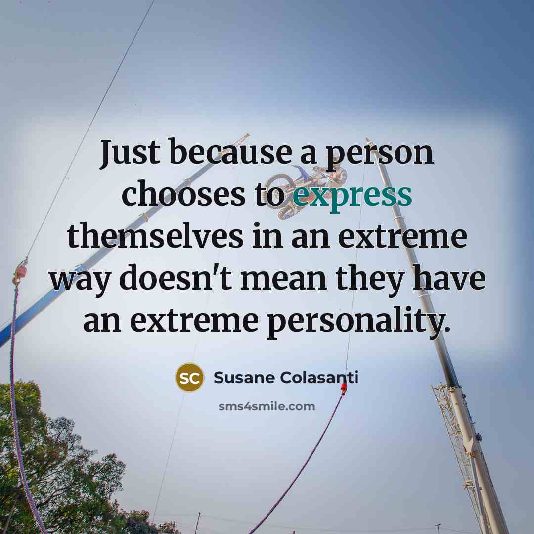 “Just because a person chooses to express themselves in an…” quote by Susane Colasanti