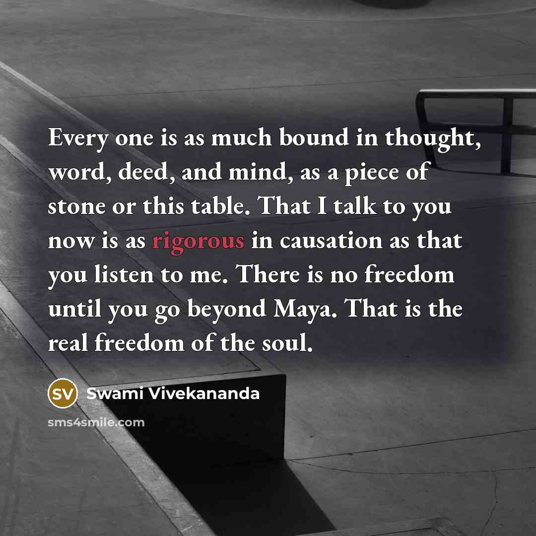 “Every one is as much bound in thought, word, deed,…” quote by Swami Vivekananda