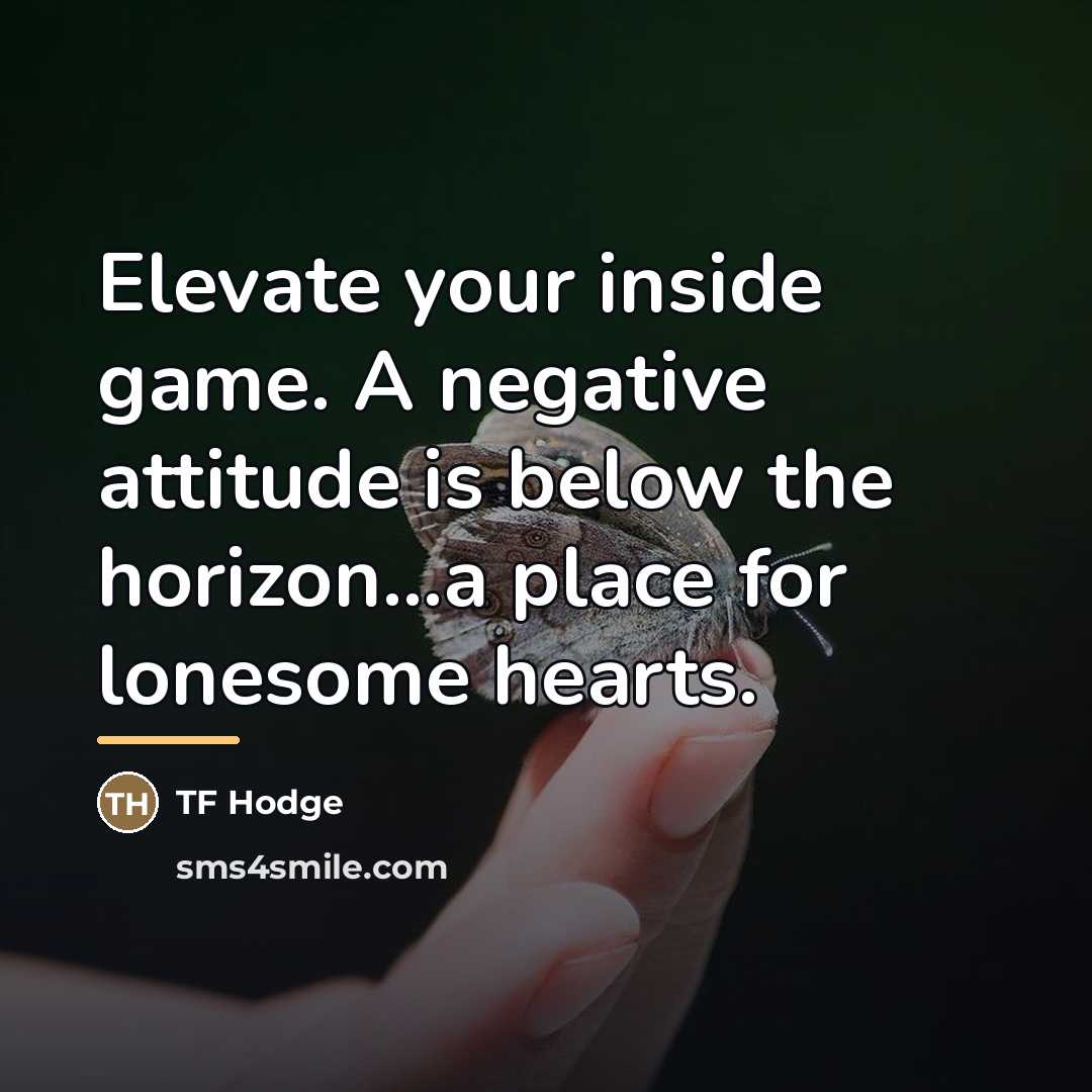 “Elevate your inside game. A negative attitude is below the…” quote by TF Hodge