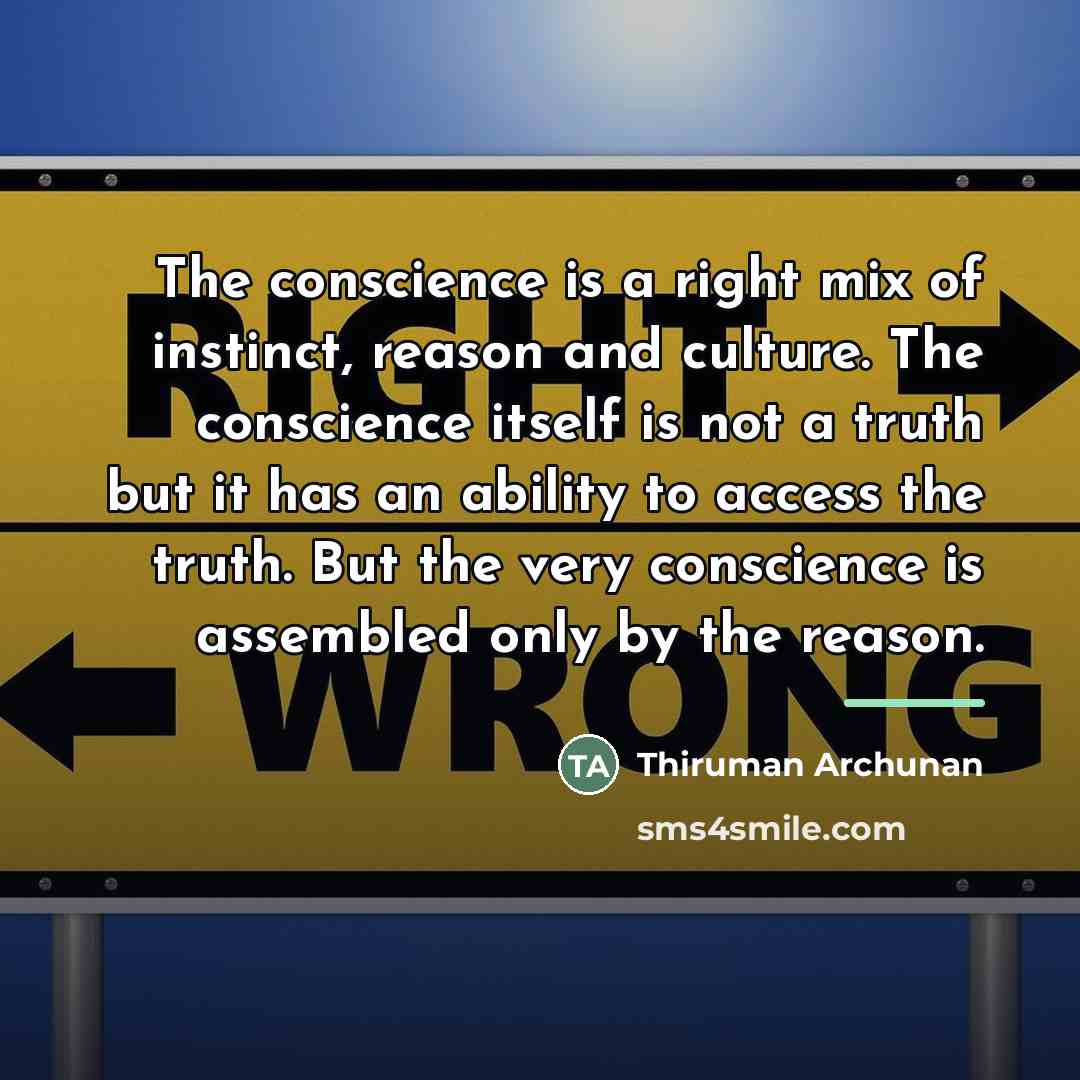 “The conscience is a right mix of instinct, reason and…” quote by Thiruman Archunan