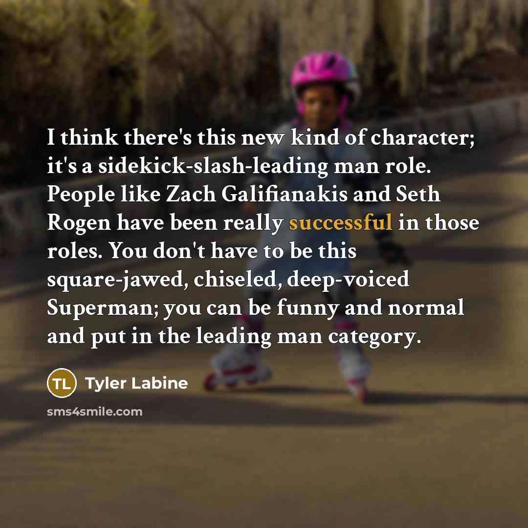 “I think there's this new kind of character; it's a…” quote by Tyler Labine