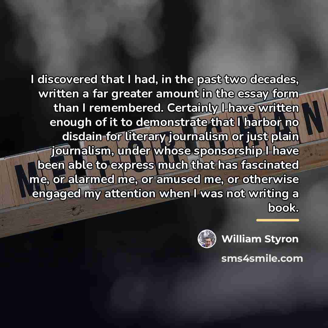 “I discovered that I had, in the past two decades,…” quote by William Styron