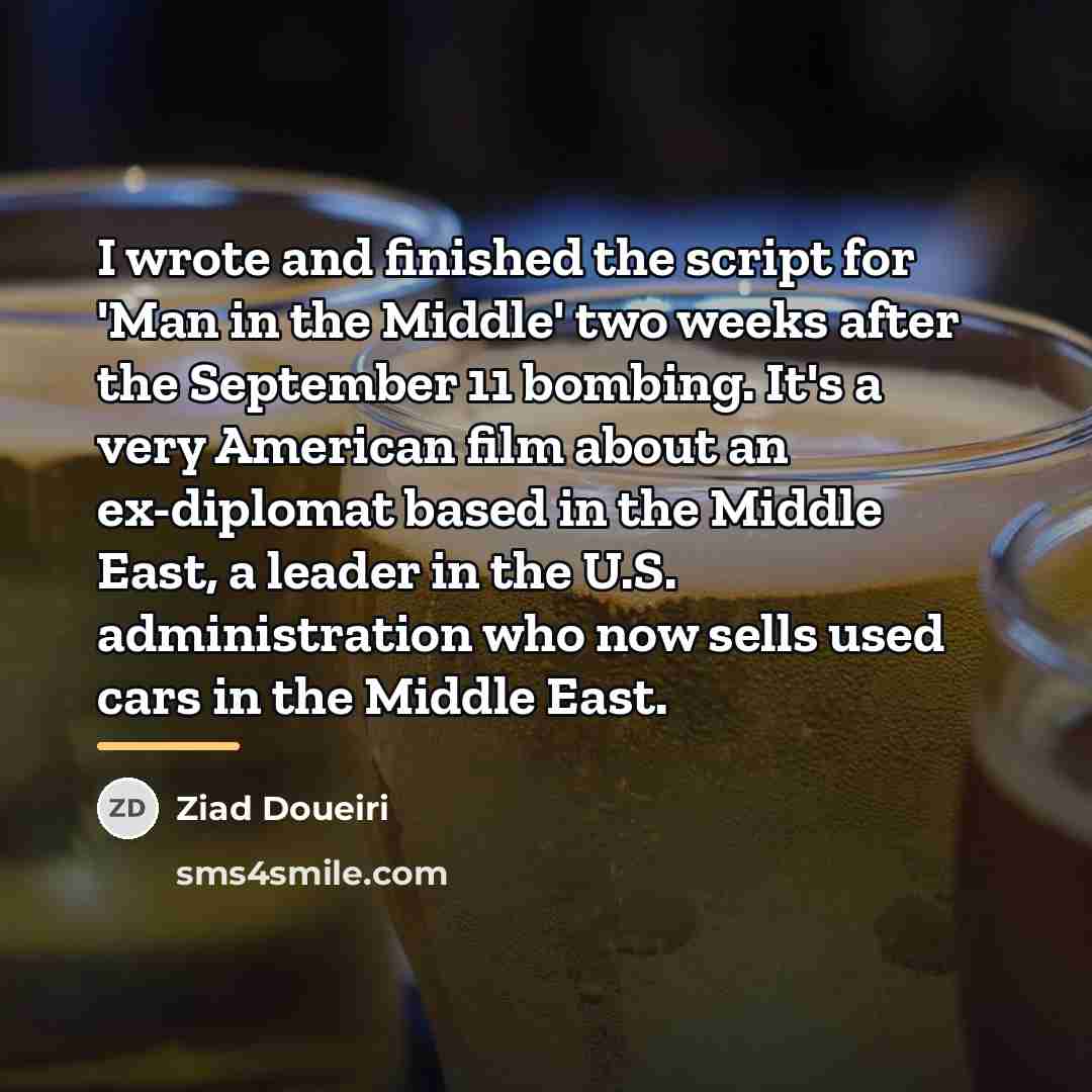 “I wrote and finished the script for 'Man in the…” quote by Ziad Doueiri