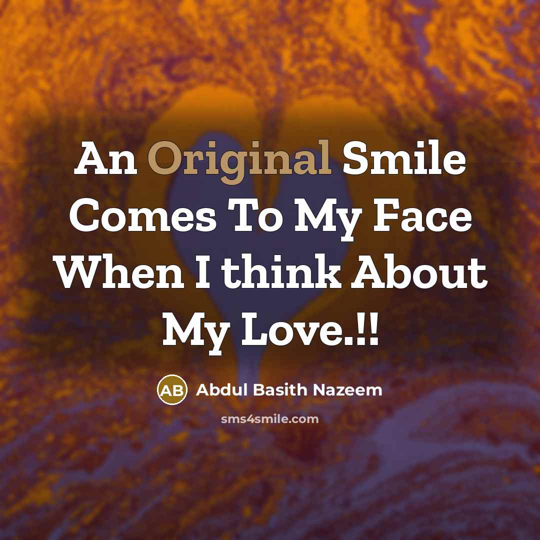 “An Original Smile Comes To My Face When I think…” quote by Abdul Basith Nazeem