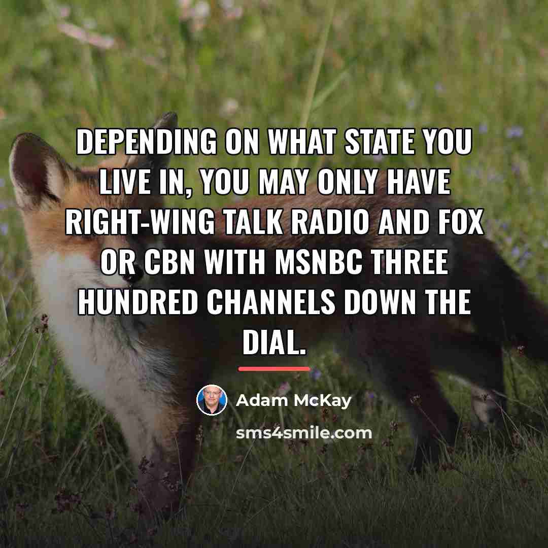 “Depending on what state you live in, you may only…” quote by Adam McKay