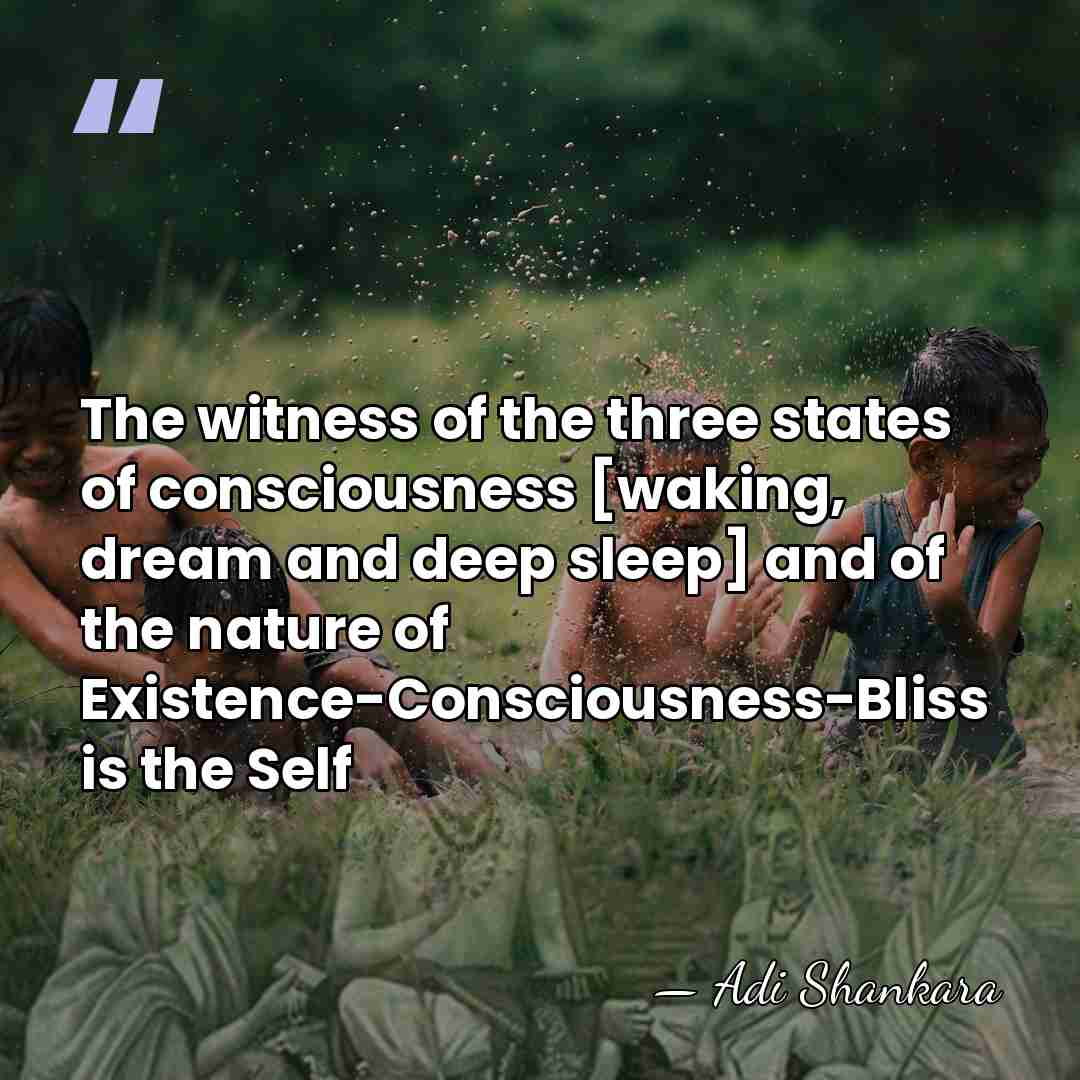 The witness of the three states of consciousness [waking, dream and deep&hellip; - Adi Shankara