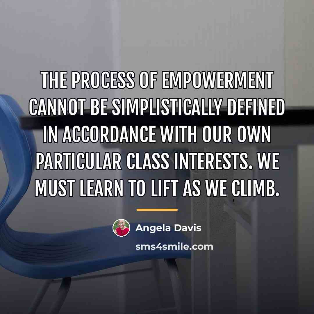 “The process of empowerment cannot be simplistically defined in accordance…” quote by Angela Davis