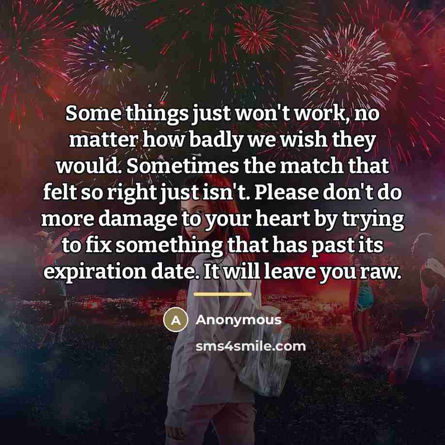“Some things just won't work, no matter how badly we…” quote by Anonymous