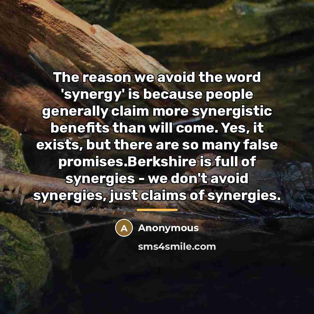 “The reason we avoid the word 'synergy' is because people…” quote by Anonymous