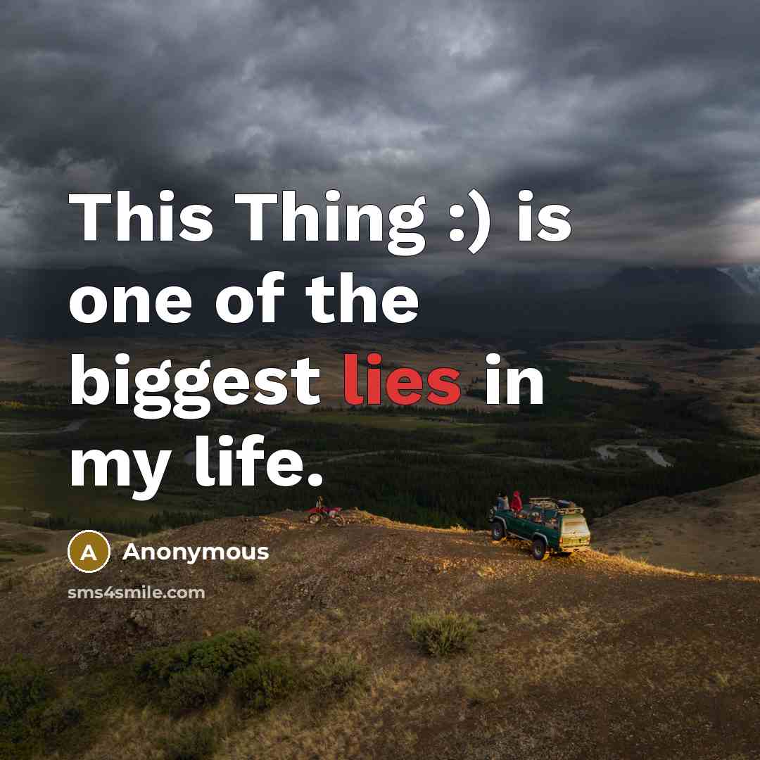 “This Thing :) is one of the biggest lies in…” quote by Anonymous