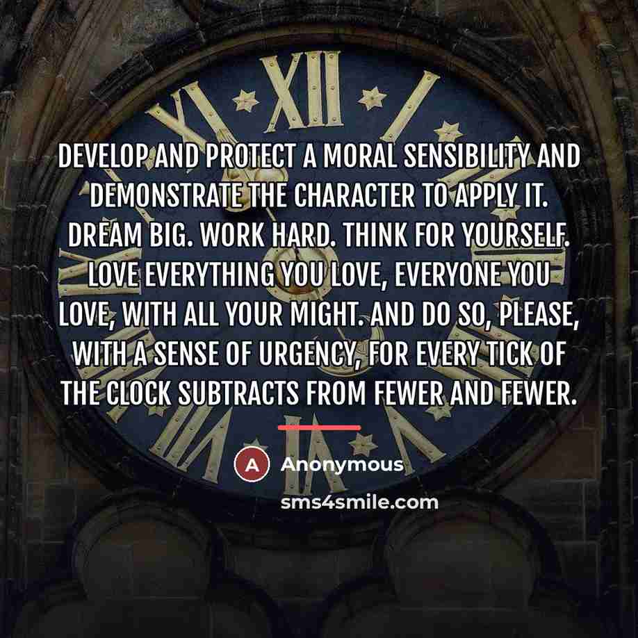 “Develop and protect a moral sensibility and demonstrate the character…” quote by Anonymous