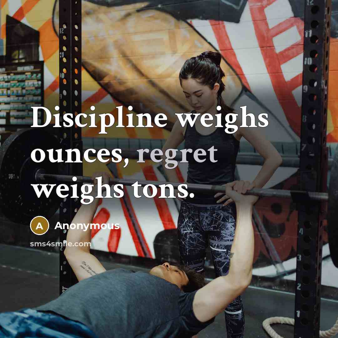 “Discipline weighs ounces, regret weighs tons.…” quote by Anonymous
