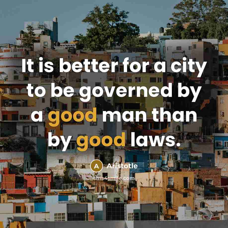 “It is better for a city to be governed by…” quote by Aristotle