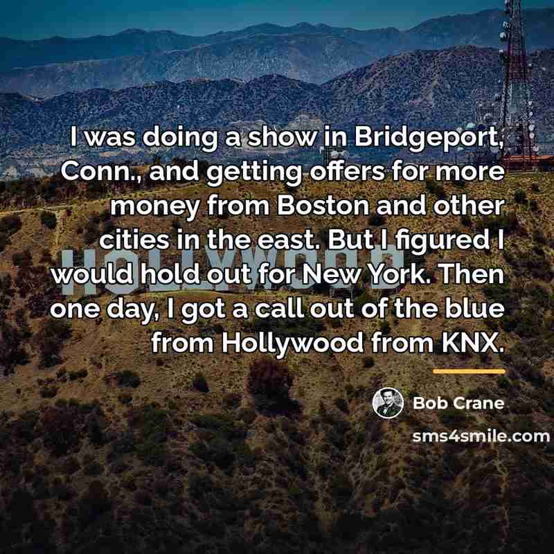 “I was doing a show in Bridgeport, Conn., and getting…” quote by Bob Crane