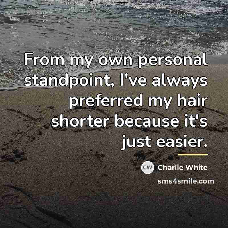 “From my own personal standpoint, I've always preferred my hair…” quote by Charlie White