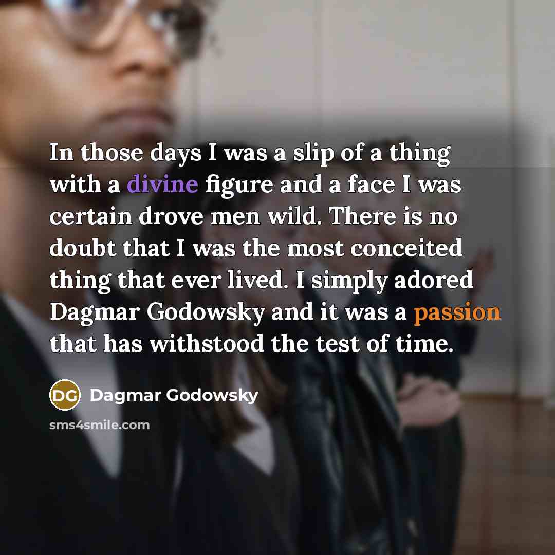 “In those days I was a slip of a thing…” quote by Dagmar Godowsky