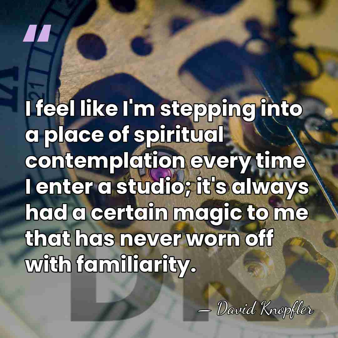 I feel like I'm stepping into a place of spiritual contemplation every&hellip; - David Knopfler