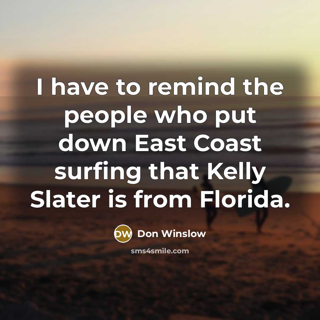 “I have to remind the people who put down East…” quote by Don Winslow