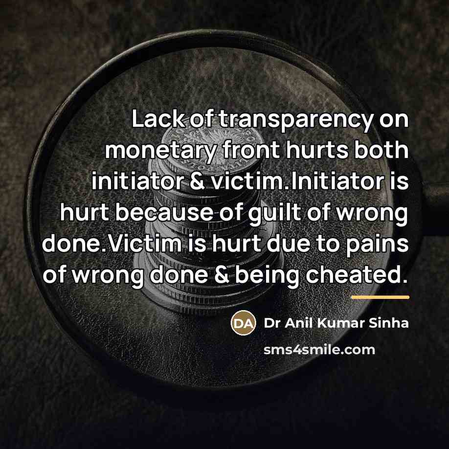 “Lack of transparency on monetary front hurts both initiator &…” quote by Dr Anil Kumar Sinha