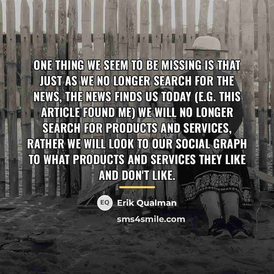 “One thing we seem to be missing is that just…” quote by Erik Qualman