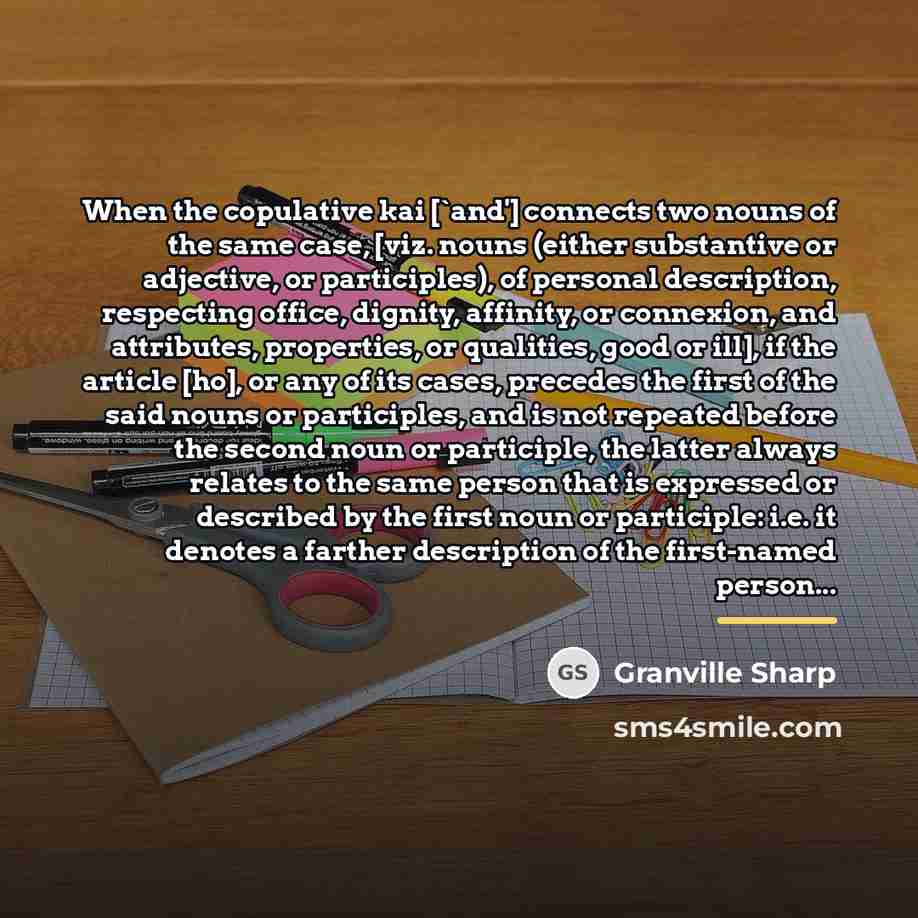 “When the copulative kai [`and'] connects two nouns of the…” quote by Granville Sharp