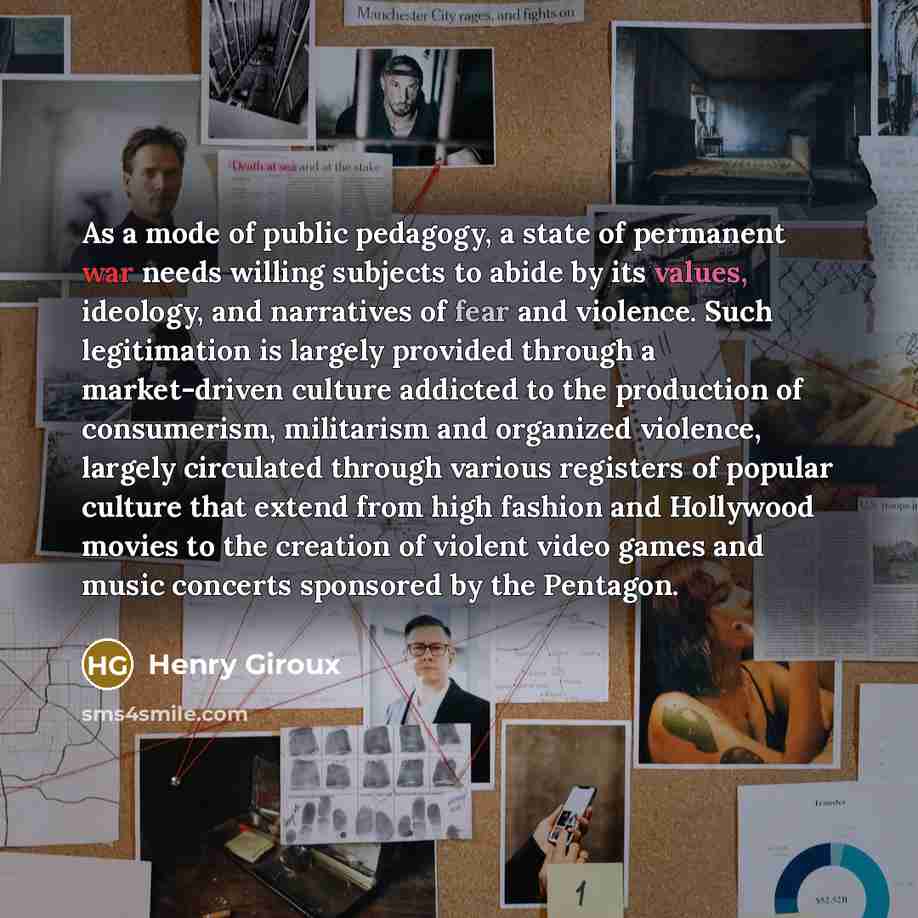 “As a mode of public pedagogy, a state of permanent…” quote by Henry Giroux
