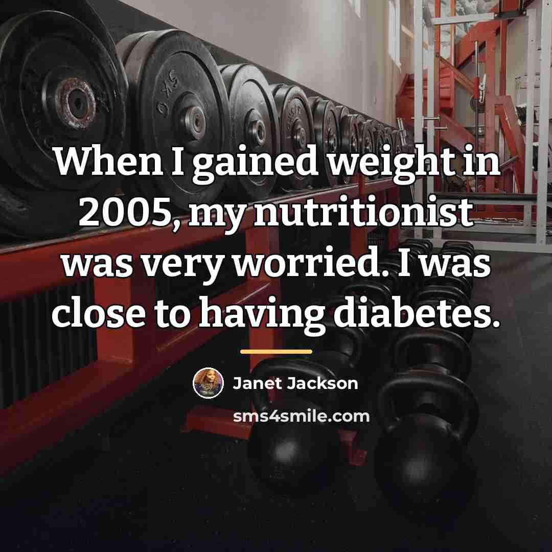 “When I gained weight in 2005, my nutritionist was very…” quote by Janet Jackson