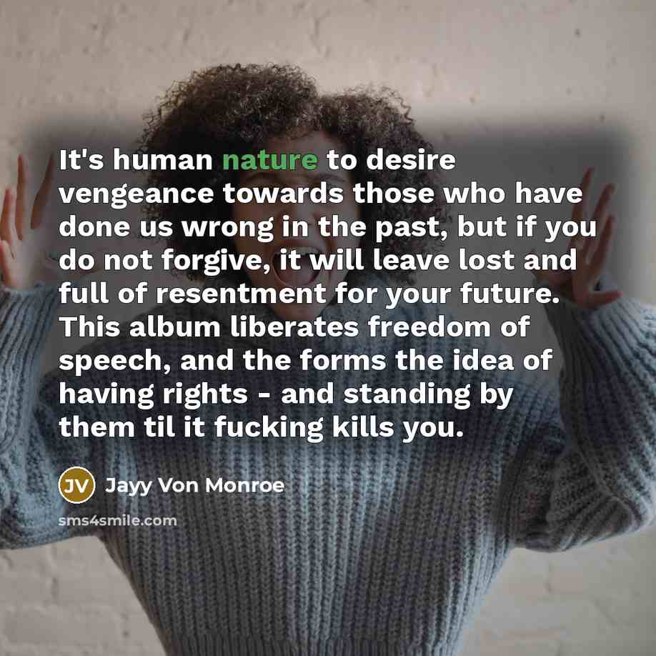 “It's human nature to desire vengeance towards those who have…” quote by Jayy Von Monroe