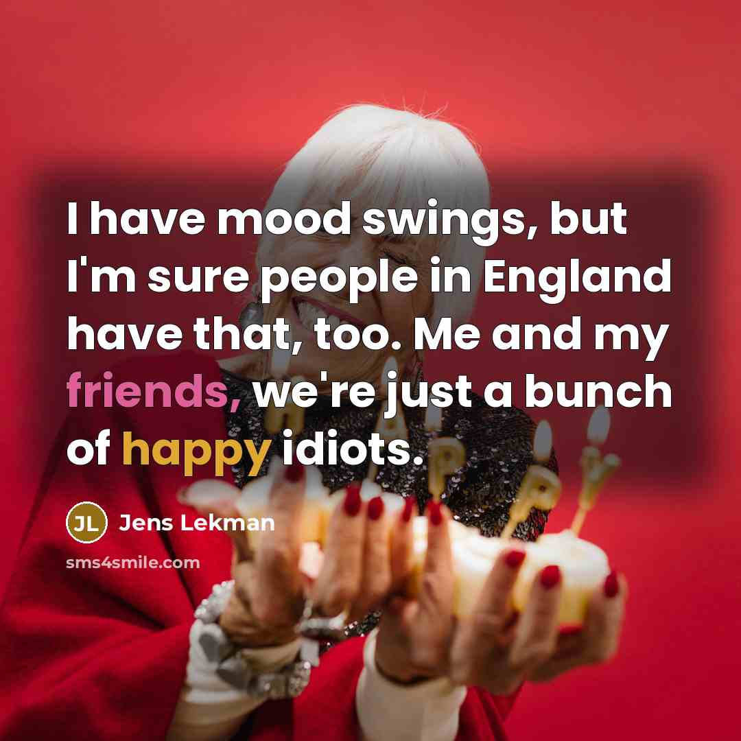 “I have mood swings, but I'm sure people in England…” quote by Jens Lekman