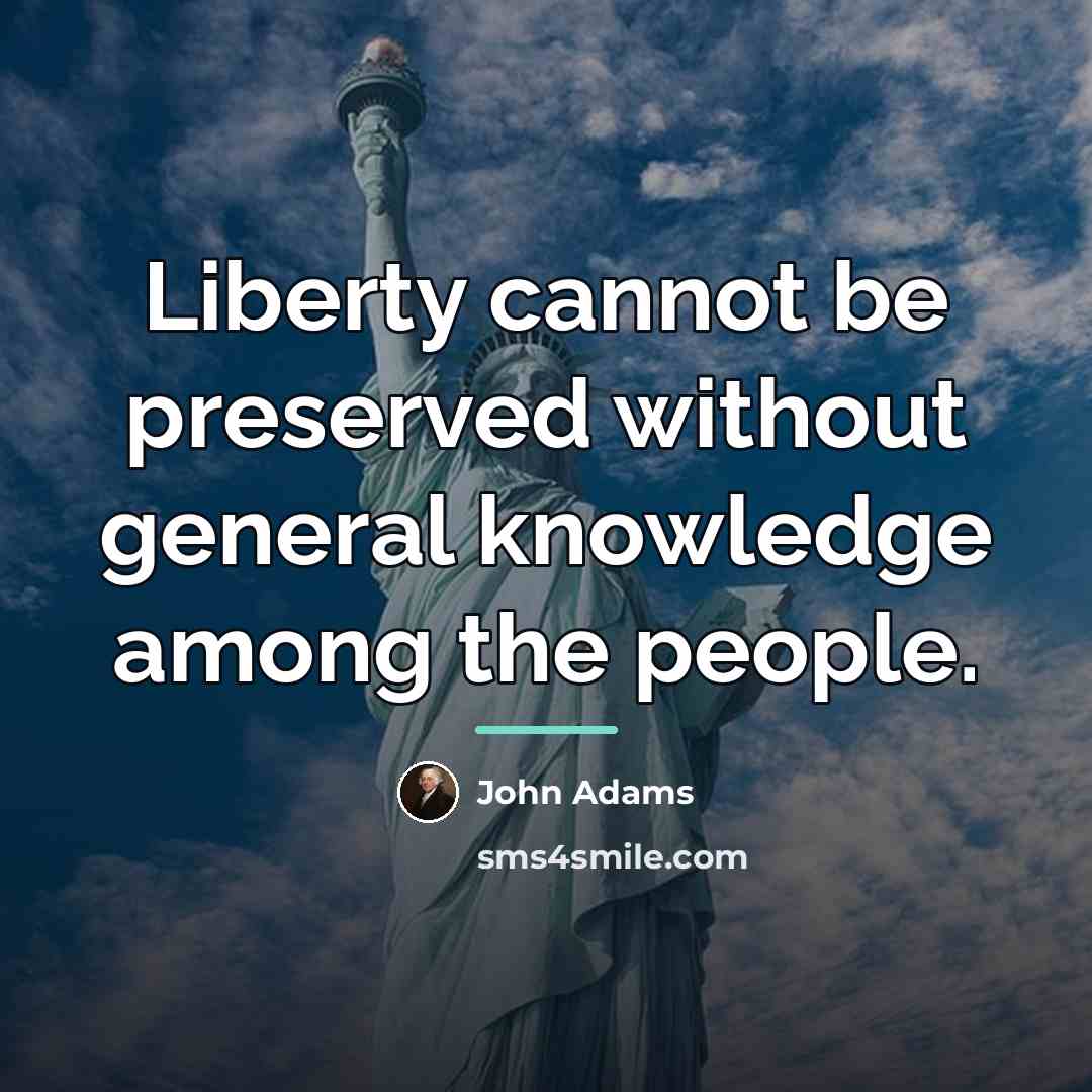 “Liberty cannot be preserved without general knowledge among the people.…” quote by John Adams