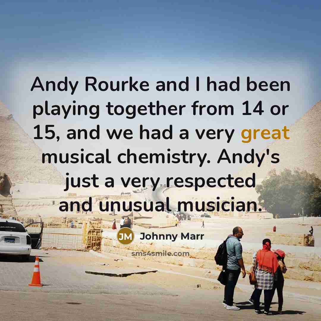 “Andy Rourke and I had been playing together from 14…” quote by Johnny Marr
