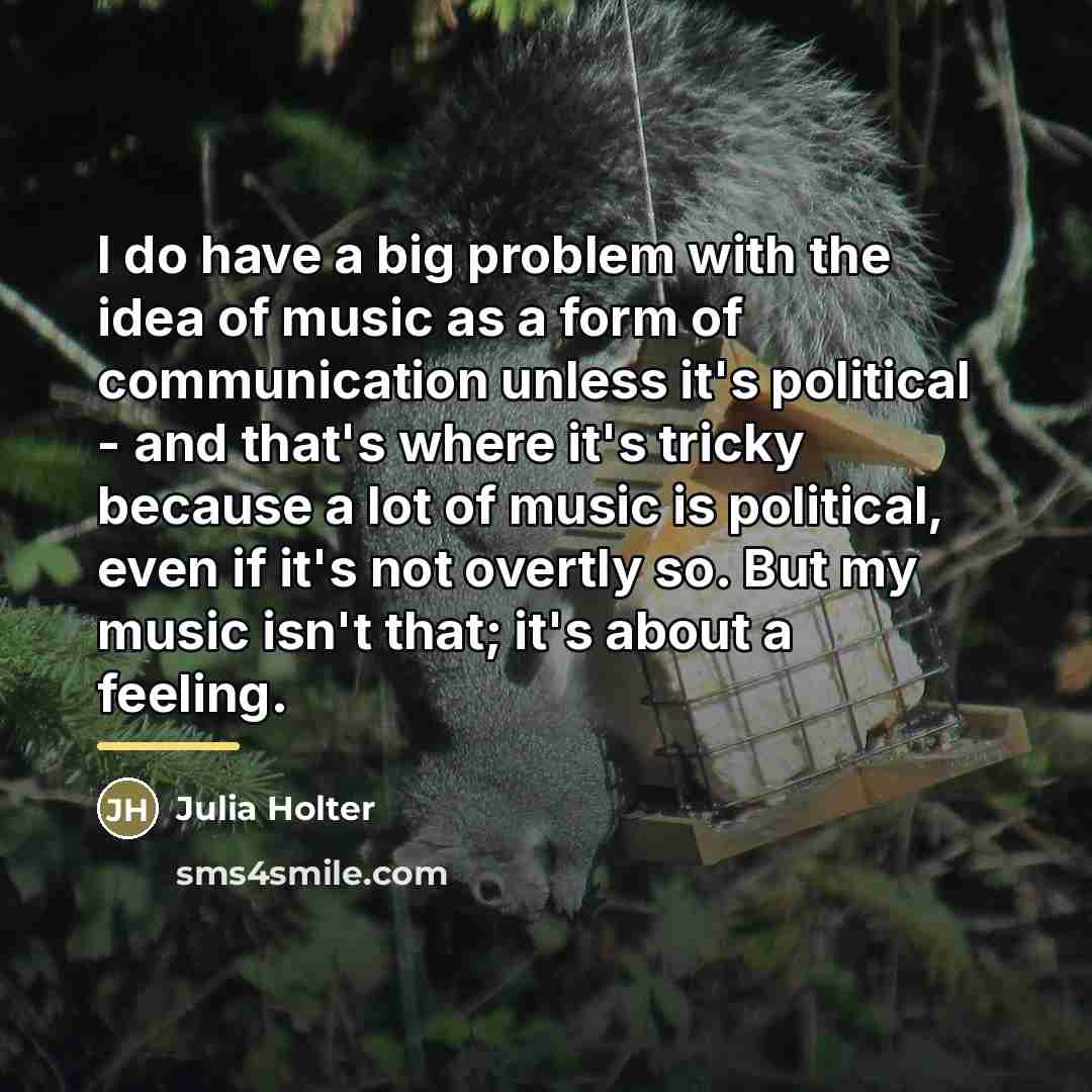 “I do have a big problem with the idea of…” quote by Julia Holter