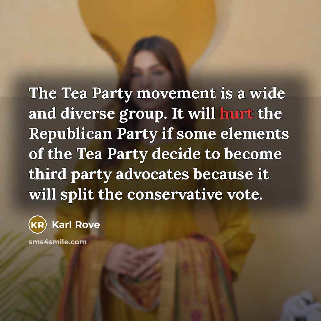 “The Tea Party movement is a wide and diverse group.…” quote by Karl Rove