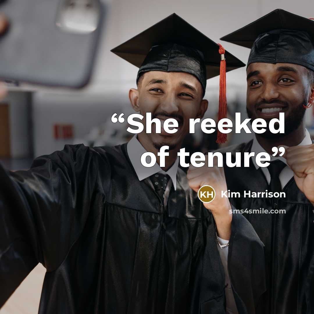 “She reeked of tenure” quote by Kim Harrison