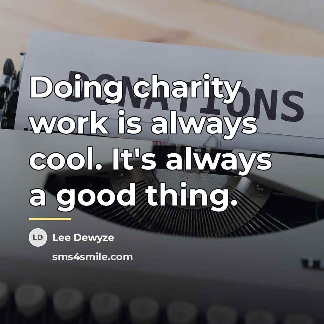 “Doing charity work is always cool. It's always a good…” quote by Lee DeWyze
